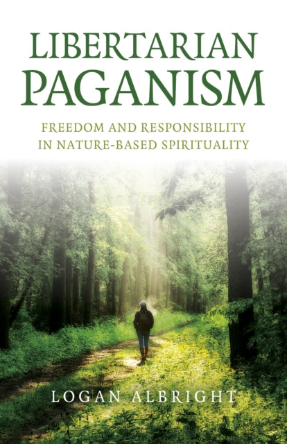 Book cover of: Libertarian Paganism. By: Logan Albright