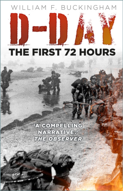 Book cover of: D-Day: The First 72 Hours. By: William F. Buckingham