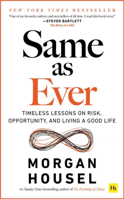Same as Ever, Timeless Lessons on Risk, Opportunity and Living a Good Life 9781804090633 Morgan Housel