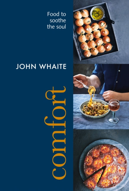 Comfort, Food to Soothe the Soul 9781804191781 John Whaite