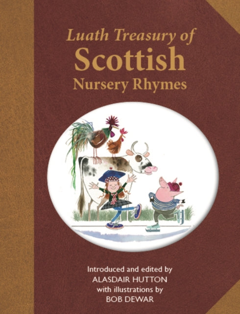 Book cover of: Luath Treasury of Scottish Nursery Rhymes. By: Alasdair Hutton