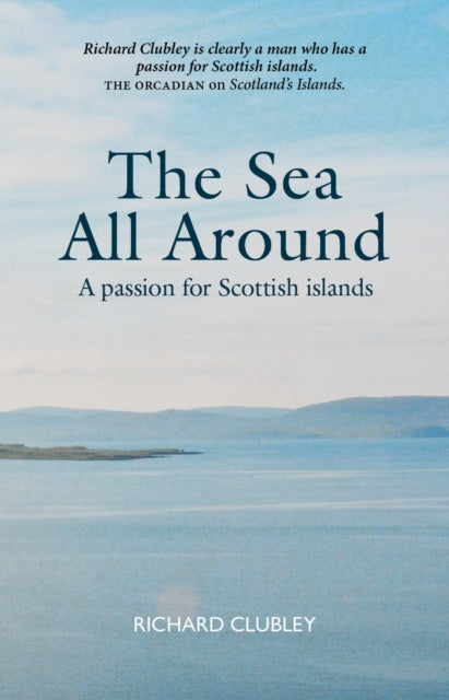 Sea All Around, A passion for Scottish islands 9781804251591 illustrated by Cath Outram Donald Smith