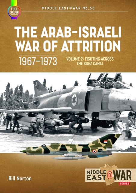 Book cover of: Arab-Israeli War of Attrition, 1967-1973 Volume 2. By: Bill Norton