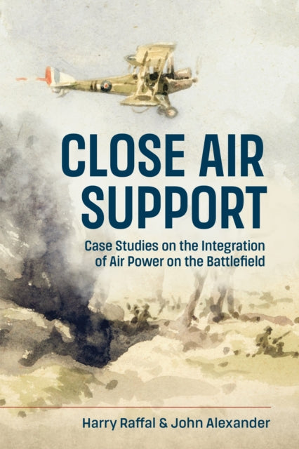 Book cover of: Close Air Support and the Battlefield. By: Harry Raffal