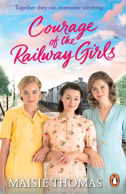 Book cover of: Courage of the Railway Girls. By: Maisie Thomas