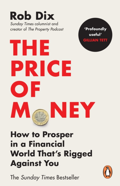 Price of Money, How to Prosper in a Financial World That’s Rigged Against You 9781804945643 Rob Dix