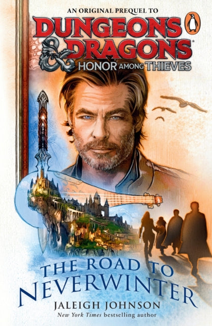 Book cover of: Dungeons & Dragons: Honor Among Thieves: The Road to Neverwinter. By: Jaleigh Johnson