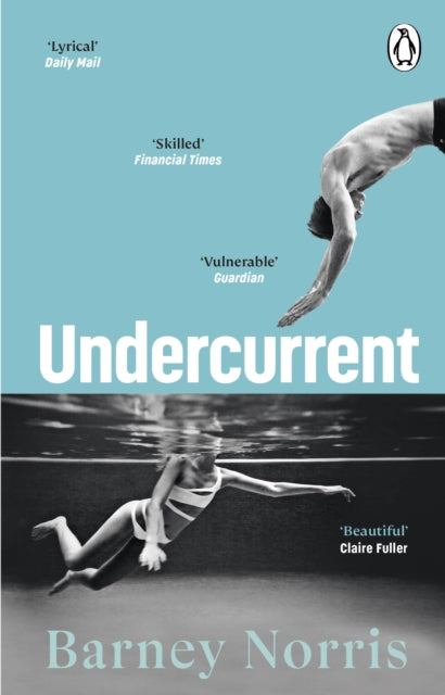 Undercurrent, The heartbreaking and ultimately hopeful novel about finding yourself, from the Times bestselling author of Five Rivers Met on a Wooded Plain 9781804991848 Barney Norris