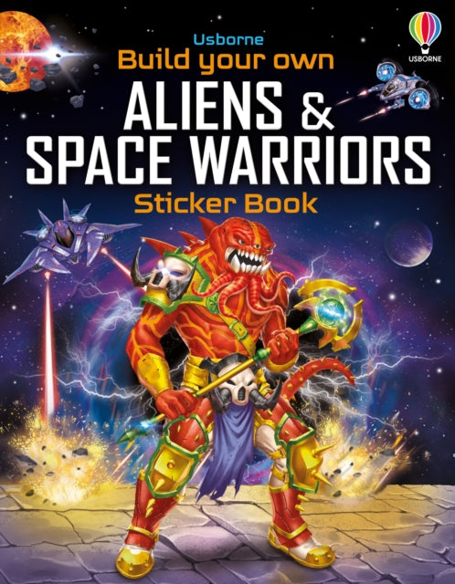 Book cover of: Build Your Own Aliens and Space Warriors Sticker Book. By: TUDHOPE, SIMON