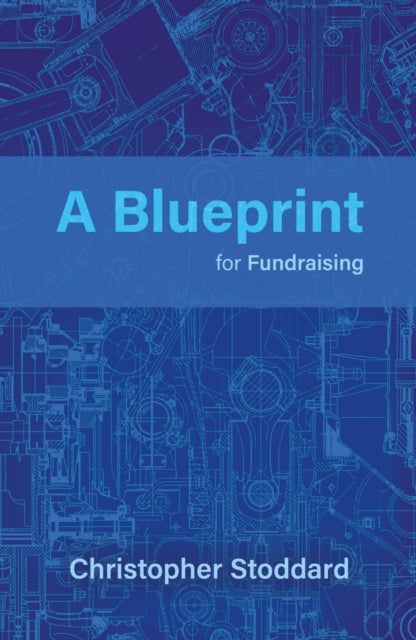 Book cover of: Blueprint for Fundraising. By: Christopher Stoddard
