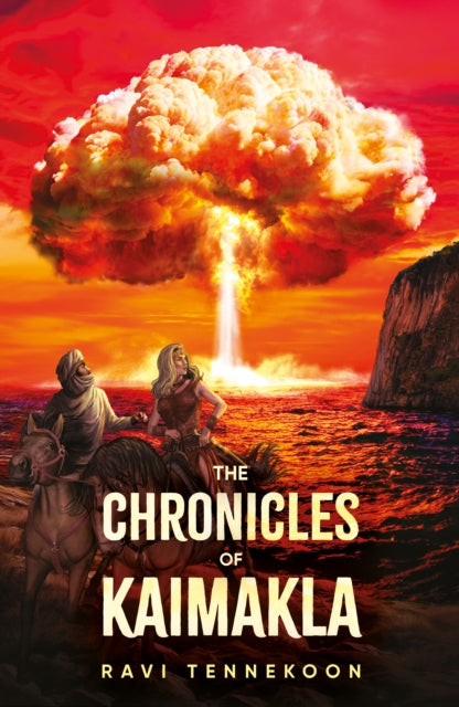 Chronicles of Kaimakla, After the Cataclysm – The Age of Fireballs From The Oceans 9781836280958 Ravi Tennekoon