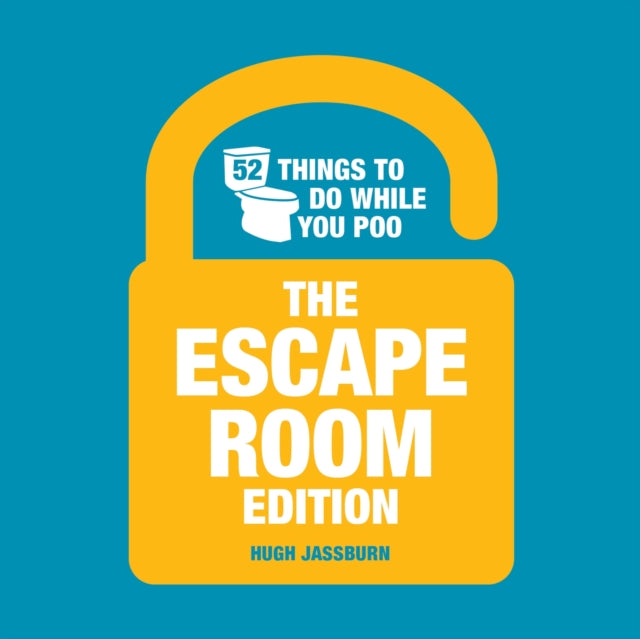 52 Things to Do While You Poo, The Escape Room Edition 9781837995677 Hugh Jassburn