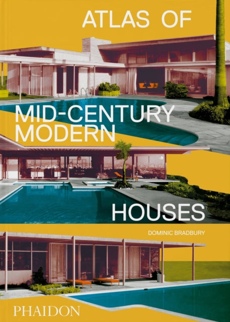 Book cover of: Atlas of Mid-Century Modern Houses. By: Dominic Bradbury