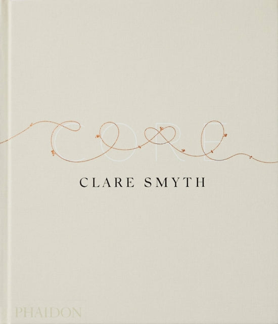 Book cover of: Core. By: Clare Smyth