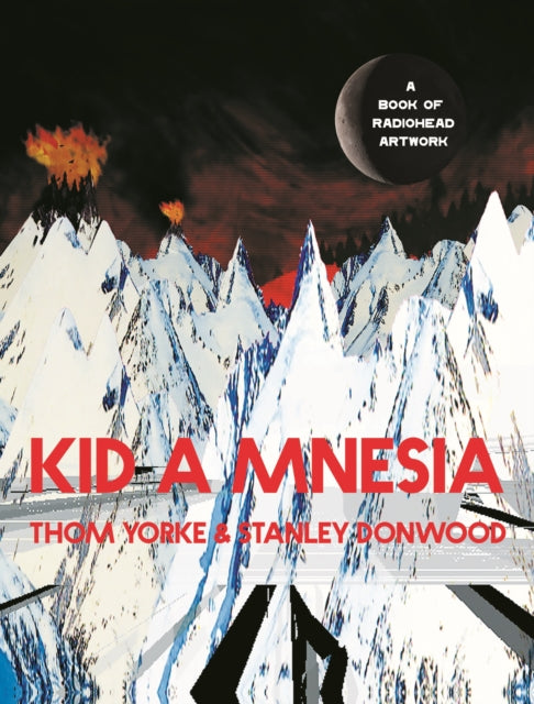 Book cover of: Kid A Mnesia. By: Thom Yorke