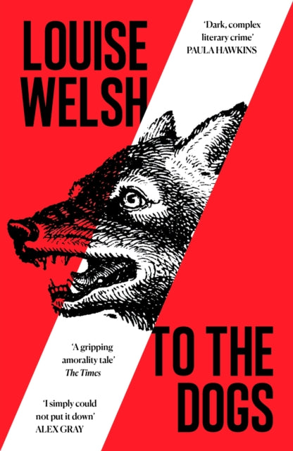To the Dogs 9781838859855 Louise Welsh