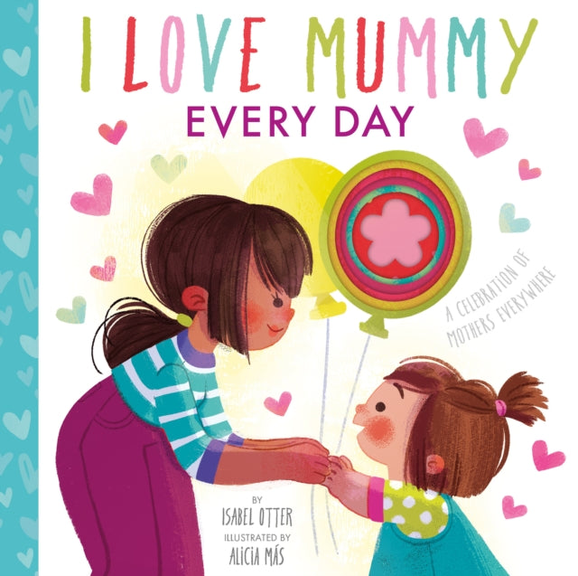 Book cover of: I Love Mummy Every Day. By: Isabel Otter