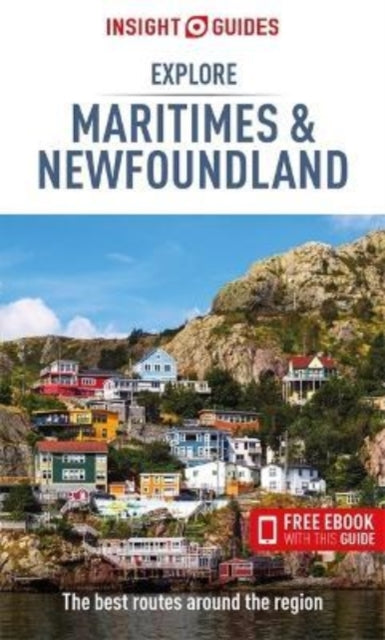 Book cover of: Insight Guides Explore Maritimes & Newfoundland: Travel Guide with eBook. By: Insight Guides