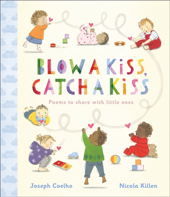 Book cover of: Blow a Kiss, Catch a Kiss. By: Joseph COELHO