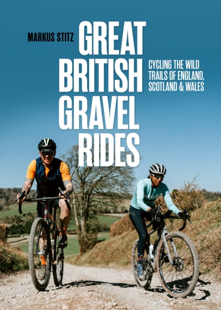 Book cover of: Great British Gravel Rides. By: Markus Stitz