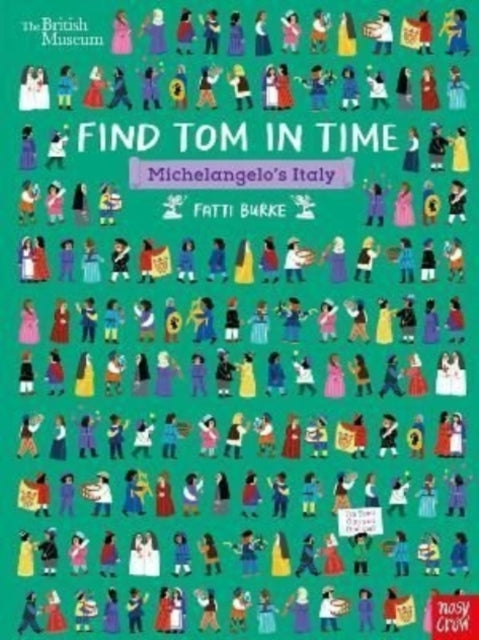 Book cover of: British Museum: Find Tom in Time, Michelangelo's Italy. By: Fatti Burke