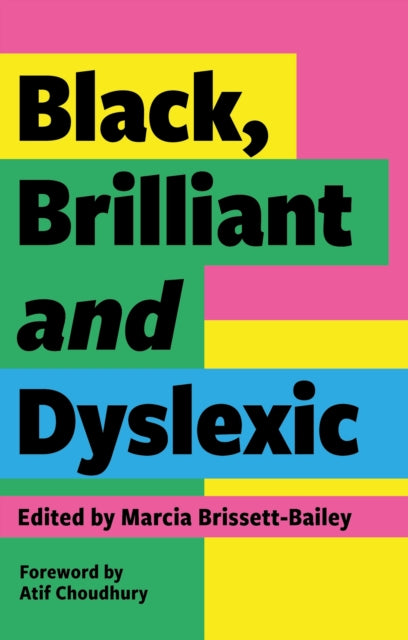 Book cover of: Black, Brilliant and Dyslexic. By: Marcia Brissett-Bailey