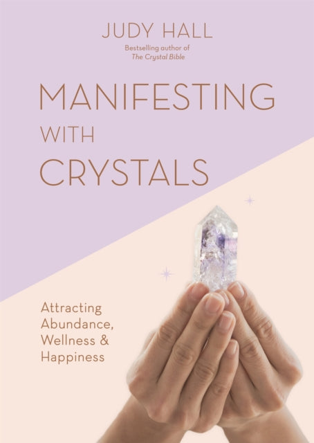 Book cover of: Manifesting with Crystals. By: Judy Hall