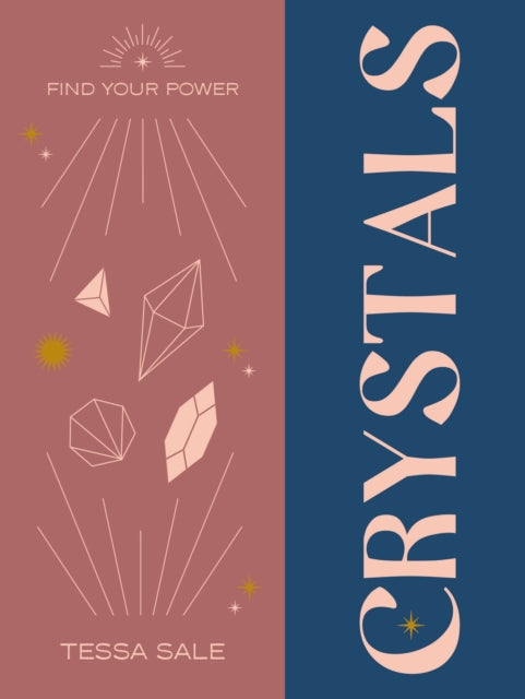 Book cover of: Find Your Power: Crystals. By: Tessa Sale