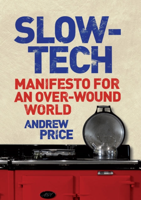 Book cover of: Slow-Tech. By: Andrew Price