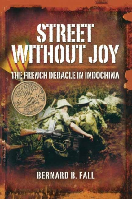 Book cover of: Street without Joy. By: Bernard B. Fall