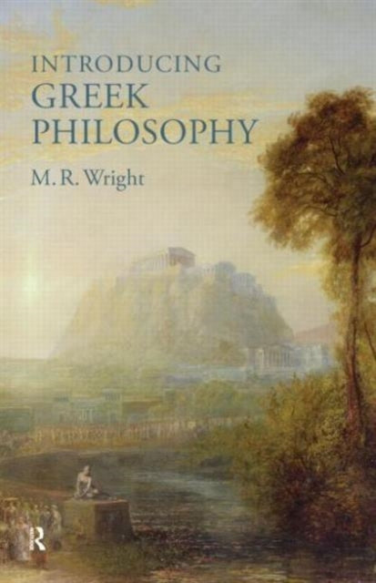 Book cover of: Introducing Greek Philosophy. By: M. R. Wright