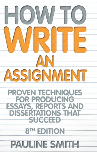 Book cover of: How To Write An Assignment, 8th Edition. By: Pauline Smith