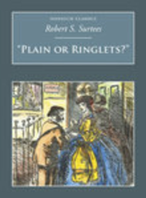 Book cover of: 'Plain or Ringlets?'. By: Robert Smith Surtees