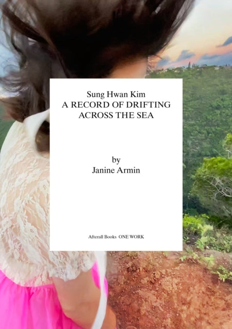 Sung Hwan Kim, A Record of Drifting Across the Sea 9781846382703 Janine Armin