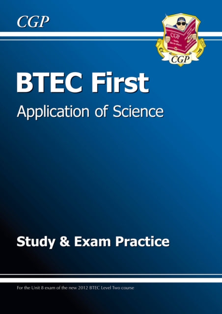 BTEC First in Application of Science Study & Exam Practice 9781847628695 CGP Books