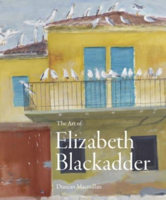Book cover of: Art of Elizabeth Blackadder. By: Duncan Macmillan