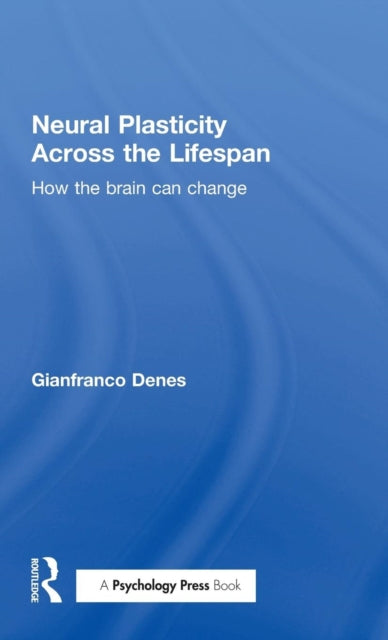 Book cover of: Neural Plasticity Across the Lifespan. By: Gianfranco Denes