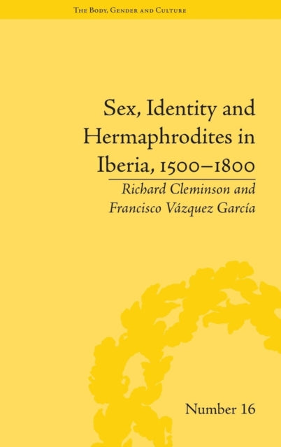 Book cover of: Sex, Identity and Hermaphrodites in Iberia, 1500–1800. By: Richard Cleminson