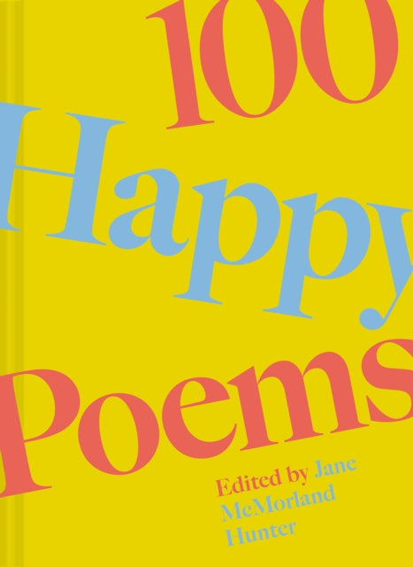 100 Happy Poems, To raise your spirits every day 9781849948869 Jane McMorland Hunter