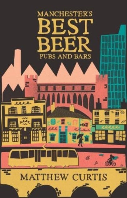 Book cover of: Manchester's Best Beer Pubs and Bars. By: Matthew Curtis