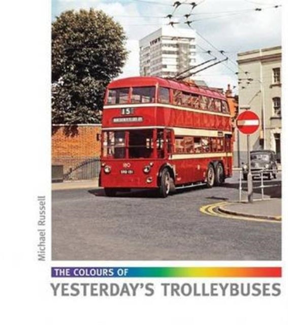 Book cover of: Colours of Yesterday's Trolleybuses