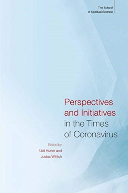 Book cover of: Perspectives and Initiatives in the Times of Coronavirus. By: Ueli Hurter; Justus Wittich