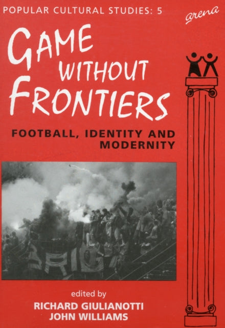 Book cover of: Games Without Frontiers. By: Richard Giulianotti