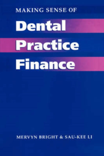 Book cover of: Making Sense of Dental Practice Finance. By: Bright Mervyn