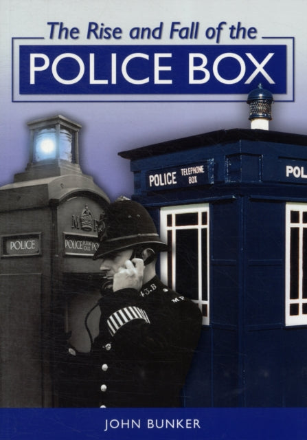 Book cover of: Rise and Fall of the Police Box