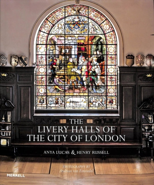 Book cover of: Livery Halls of the City of London. By: Anya Lucas