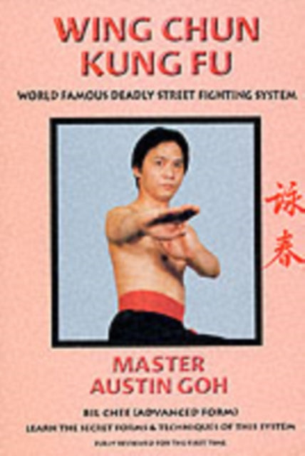 Book cover of: Wing Chun Kung Fu Advanced Form. By: Austin Goh