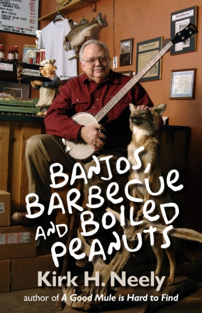 Book cover of: Banjos, Barbecue and Boiled Peanuts. By: Kirk H. Neely