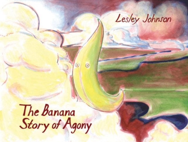 Book cover of: Banana Story Of Agony. By: Lesley Johnson