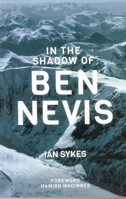 Book cover of: In The Shadow of Ben Nevis. By: Ian Sykes